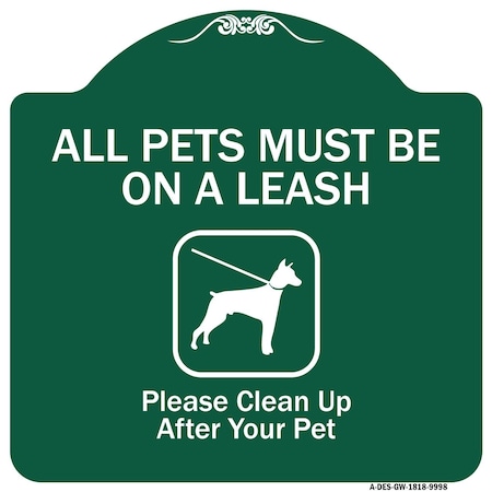 Signmission All Pets Must On Leash Please Clean Up After Your Pet Heavy-Gauge Alum Sign, 18" x 18", GW-1818-9998 A-DES-GW-1818-9998